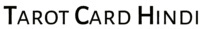Tarot Card Reading in Hindi – टैरो कार्ड के माध्यम से हिंदी में भविष्य जानिए